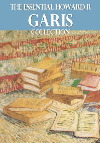 Cover image: The Essential Howard R. Garis Collection
