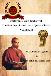 Cover image: Uniformity with God's Will,  The Practice of the Love of Jesus Christ  (Annotated)