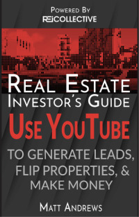 Imagen de portada: Real Estate Investor's Guide: Using YouTube To Generate Leads, Flip Properties & Make Money