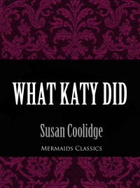 Imagen de portada: What Katy Did (Mermaids Classics) 9781456619701