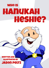 صورة الغلاف: Who is Hanukah Heshie? 9781456620011