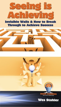 صورة الغلاف: Seeing Is Achieving - Invisible Walls &amp; How to Break Through to Achieve Success
