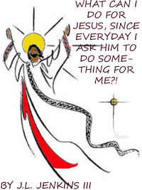Cover image: What Can I Do for Jesus, Since Everyday I Ask Him to Do Something for Me?! (PART 1)