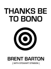表紙画像: Thanks Be to Bono