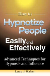 Cover image: How to Hypnotize People Easily and Effectively: Advanced Techniques for Hypnosis and Influence