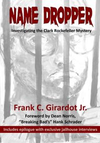 Imagen de portada: Name Dropper: Investigating the Clark Rockefeller Mystery 9781456621414