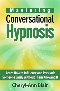 Cover image: Mastering Conversational Hypnosis: Learn How to Influence and Persuade Someone Easily Without Them Knowing It