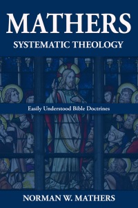 Imagen de portada: Mathers Systematic Theology 9781456621704