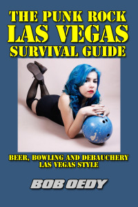صورة الغلاف: The Punk Rock Las Vegas Survival Guide: Beer, Bowling and Debauchery Las Vegas Style