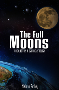 表紙画像: The Full Moons: Topical Letters In Esoteric Astrology