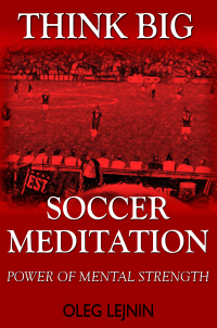 Cover image: Soccer Meditation- Power of Mental Strength