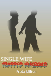 صورة الغلاف: Single Wife Trapped Husband 9781456622619