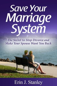 Cover image: Save Your Marriage System: The Secret to Stop Divorce and Make Your Spouse Want You Back