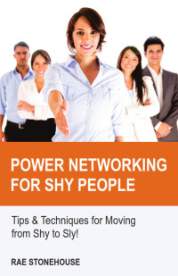 Omslagafbeelding: Power Networking for Shy People: Tips & Techniques for Moving from Shy to Sly!