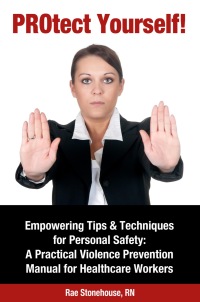 Omslagafbeelding: PROtect Yourself! Empowering Tips &amp; Techniques for Personal Safety: A Practical Violence Prevention Manual for Healthcare Workers
