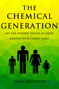 表紙画像: The Chemical Generation - Are the HIDDEN toxins in food making your family sick?