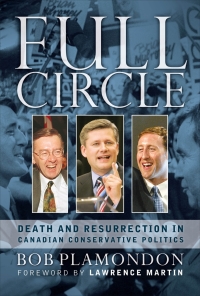 Cover image: Full Circle: Death and Resurrection In Canadian Conservative Politics