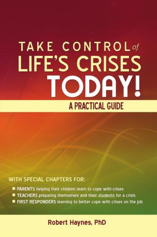 Cover image: Take Control of Life's Crises Today! A Practical Guide