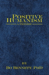 Imagen de portada: Positive Humanism: A Primer 9781456623623