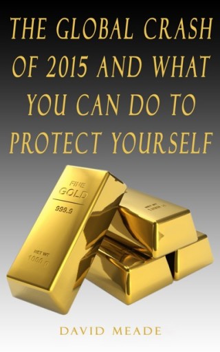 Omslagafbeelding: The Global Crash of 2015 and What You Can Do to Protect Yourself 9781456624521