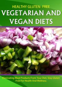 Imagen de portada: Healthy Gluten Free Vegetarian and Vegan Diets