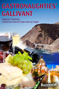 Imagen de portada: GastroNaughties' Gallivant - Sipping'n Snacking California Central Coast and Las Vegas