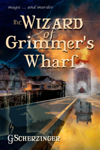 Imagen de portada: The Wizard of Grimmer's Wharf 9781456625672