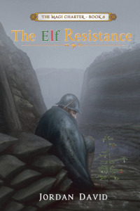 Imagen de portada: The Elf Resistance - Book Six of the Magi Charter 9781456625795