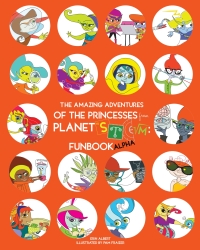 Cover image: The Amazing Adventures of the Princesses from Planet STEM: FUNBOOK ALPHA