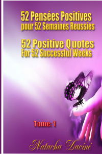 صورة الغلاف: 52 Positive Quotes for  52 Successful Weeks / 52 PensÃ©es Positives pour  52 Semaines RÃ©ussies
