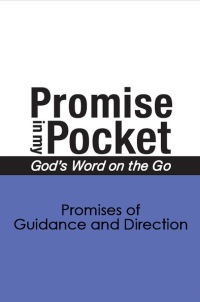 صورة الغلاف: Promise In My Pocket, God's Word On the Go: Promises of Guidance and Direction 9781456626297