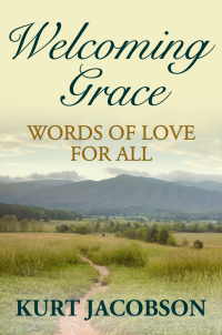 Cover image: Welcoming Grace, Words of Love for All 9781456626426