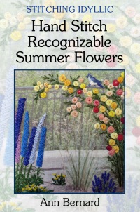 Cover image: Stitching Idyllic: Hand Stitch Recognizable Summer Flowers