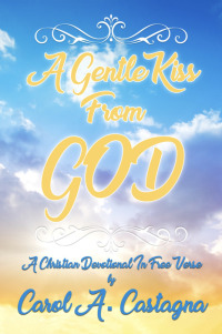 Cover image: A Gentle Kiss from God: A Christian Devotional In Free Verse