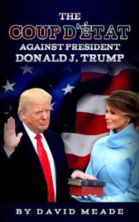 Imagen de portada: The Coup D'Ã©tat Against President Donald J. Trump 9781456628277