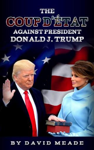 Imagen de portada: The Coup D'Ã©tat Against President Donald J. Trump 9781456628277