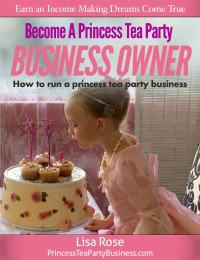 Cover image: Become a Princess Tea Party Business Owner