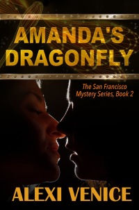 Cover image: Amanda's Dragonfly, The San Francisco Mystery Series, Book 2 9781456628536