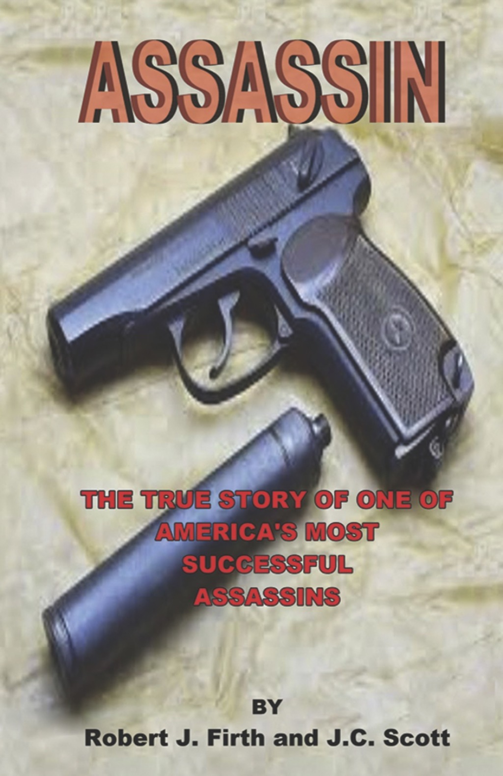 Assassin: The True Story of One of America’s Most Successful Assassins