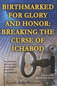 صورة الغلاف: Birthmarked For Glory and Honor: Breaking The Curse of Ichabod 9781456629304