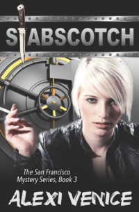 Omslagafbeelding: Stabscotch, The San Francisco Mystery Series, Book 3 9781456629533