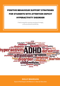 Cover image: Positive Behaviour Support Strategies for Students with Attention Deficit Hyperactivity Disorder: A Step by Step Guide to Assessing â Managing â Preventing Emotional and Behavioural Difficulties 9781456630348