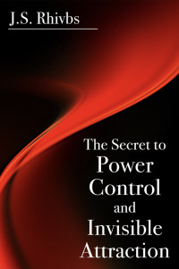 Cover image: The Secret to Power, Control and Invisible Attraction