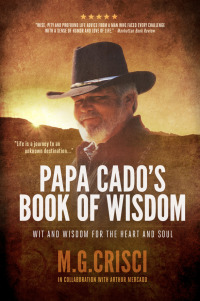 Cover image: Papa Cado's Book of Wisdom: Wit and Wisdom for the Heart and Soul (3rd Edition) 9781456630966
