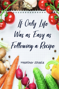 表紙画像: If Only Life Was as Easy as Following a Recipe