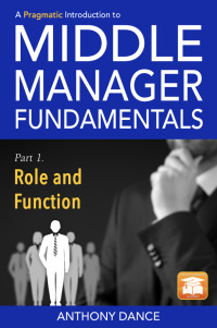 Cover image: A Pragmatic Introduction to Middle Manager Fundamentals: Part 1 - Role and Function