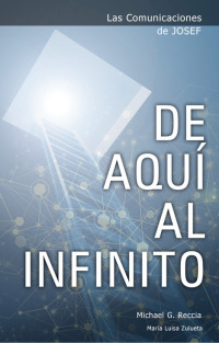 Cover image: Las Comunicaciones de Josef: De AquÃ­ al Infinito
