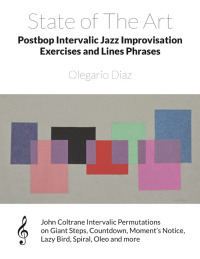 表紙画像: State of The Art Postbop Intervalic Jazz Improvisation Exercises and Lines Phrases