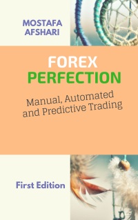 表紙画像: FOREX Perfection In Manual, Automated And Predictive Trading