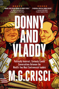 Cover image: Donny and Vladdy: Politically-Incorrect, Curiously Candid Conversations Between the World's Two Most Controversial Leaders 9781456631666